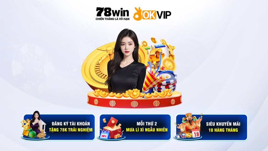 78WIN 🎖️ 78WIN.COM - Link Trang Chủ Tặng Code 78K 78 WIN Uy Tín 153 78win - thương hiệu nhà cái thuộc tập đoàn okvip