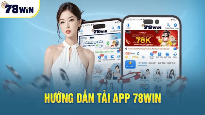 Tải App 78win - Trải Nghiệm Cá Cược Mượt Mà Mọi Lúc